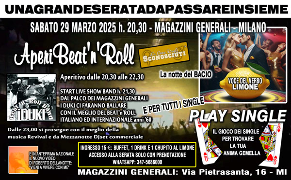 super serata ai magazzini generali 29 marzo 2025, beat'n'roll, play single, voce del verbo limone, aperitivo dei single, presentazione del nuovo singolo di roberto dellanotte: vieni a vivere con me.