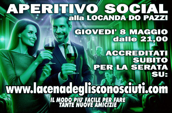 Giovedì 8 Maggio 2025 alle ore 21,00 ti aspettiamo per l' Apericena degli Sconosciuti alla Locanda Do Pazzi