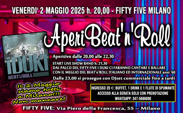 aperitivo social al fifty five di milano, venerd' 2 maggio 2025, con live show beat and roll con i duki, evento organizzato da roberto dellanotte e dalla cena degli sconosciuti